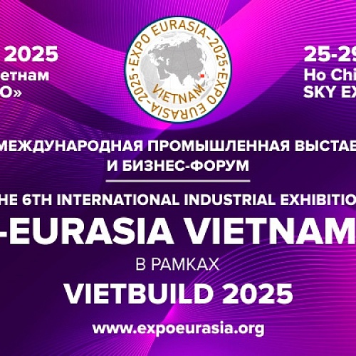 Приглашаем компании принять участие в международной промышленной выставке "Expo Eurasia Vietnam 2025" и бизнес-форуме VIETBUILD 2025!
